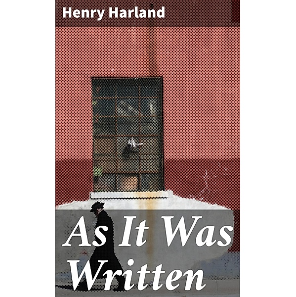 As It Was Written, Henry Harland