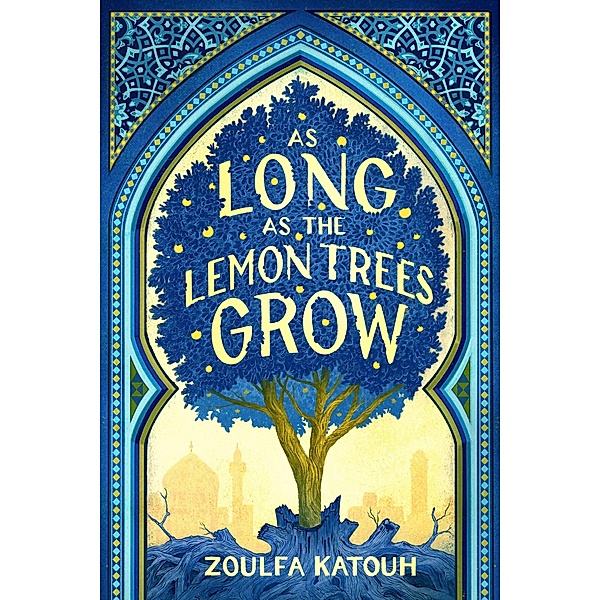 As Long as the Lemon Trees Grow, Zoulfa Katouh