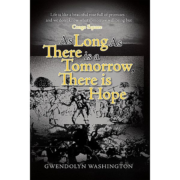 As Long as There is a Tomorrow, There is Hope, Gwendolyn Washington