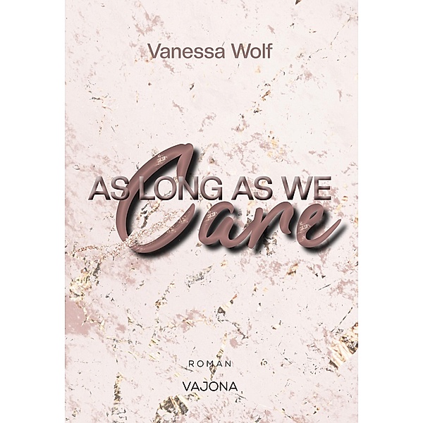 As long as we care, Vanessa Wolf