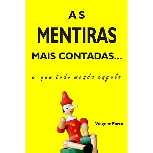 As mentiras mais contadas, Wagner Porto