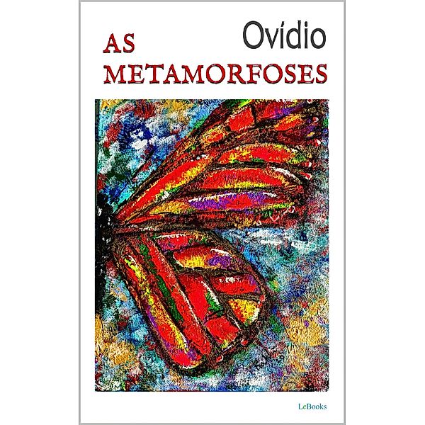 AS METAMORFOSES - Ovídio, Ovídio