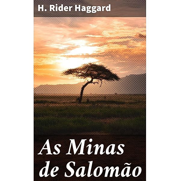 As Minas de Salomão, H. Rider Haggard