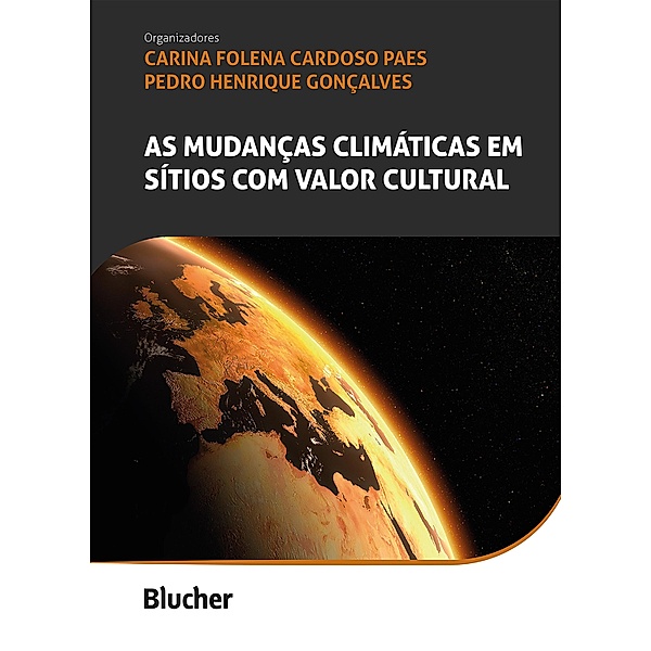 As mudanças climáticas em sítios com valor cultural, Carina Folena Cardoso Paes, Pedro Gonçalves