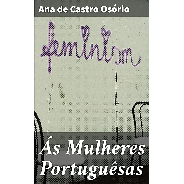 Ás Mulheres Portuguêsas, Ana de Castro Osório