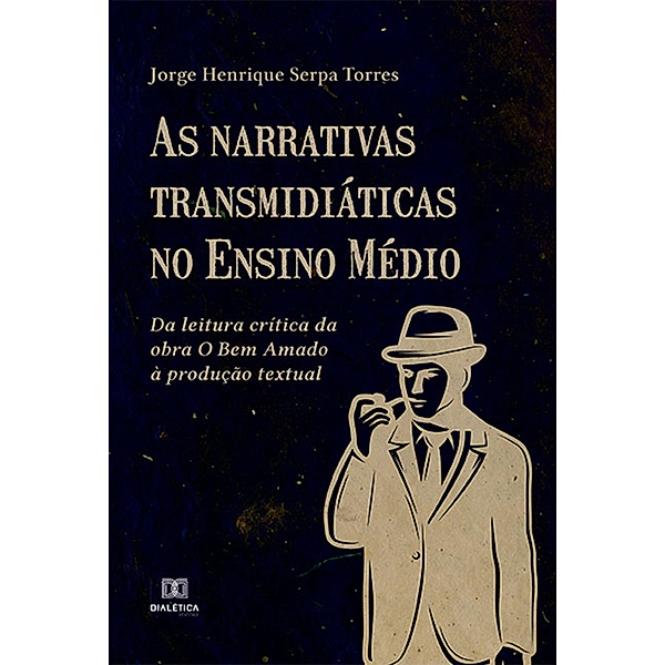 As narrativas transmidiáticas no Ensino Médio, Jorge Henrique Serpa Torres