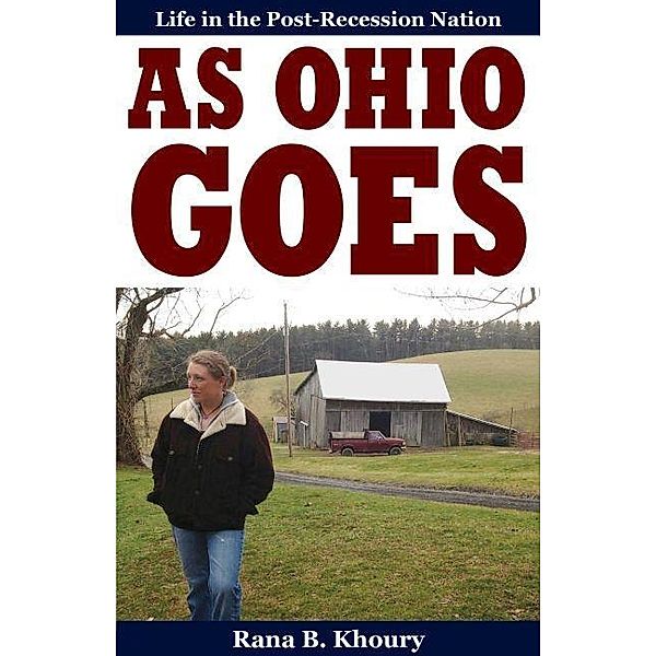 As Ohio Goes, Rana B. Khoury