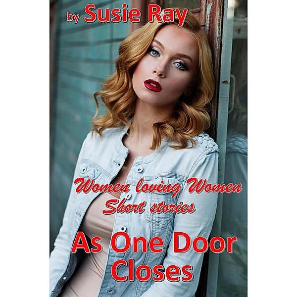 As One Door Closes: Women Loving Women, Susie Ray