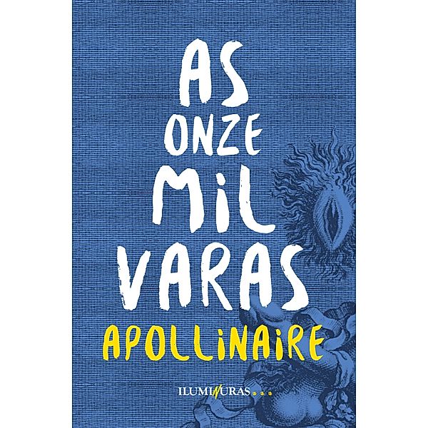 As onze mil varas / À deriva, Guillaume Apollinaire