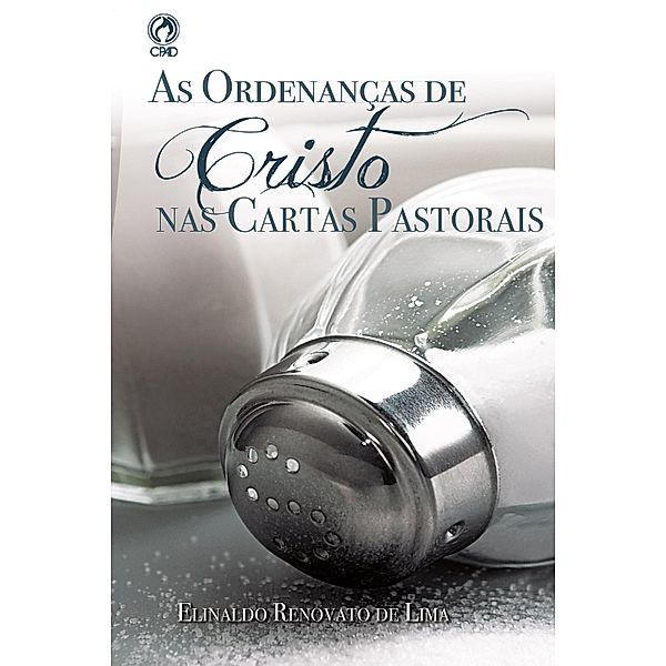 As Ordenanças de Cristo nas Cartas Pastorais, Elinaldo Renovato