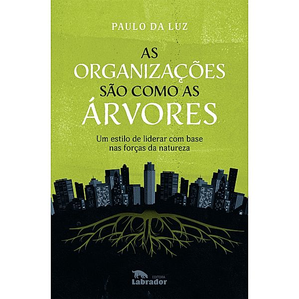 As organizações são como as árvores, Paulo da Luz