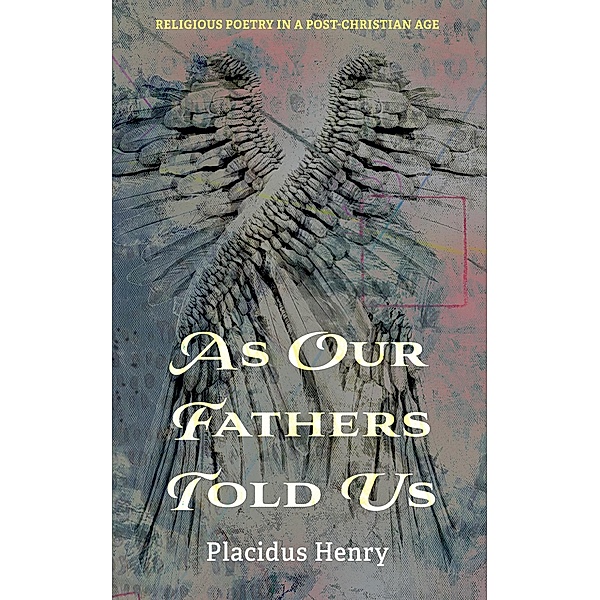 As Our Fathers Told Us, Placidus Henry