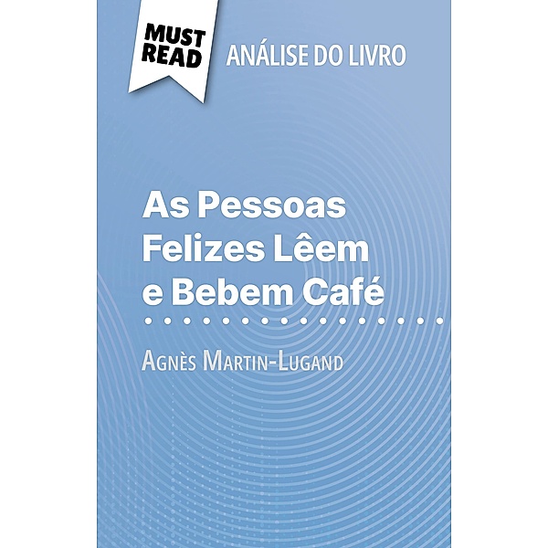As Pessoas Felizes Lêem e Bebem Café de Agnès Martin-Lugand (Análise do livro), Sophie Piret