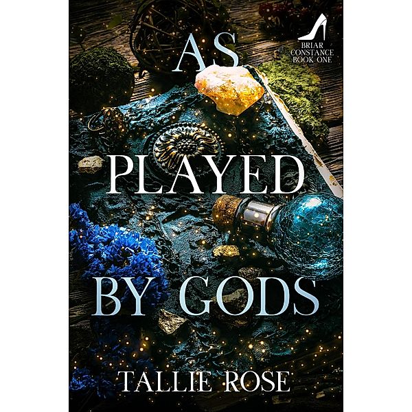 As Played by Gods (Briar Constance, #1) / Briar Constance, Tallie Rose