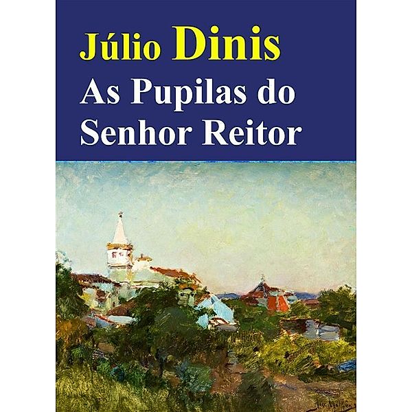 As Pupilas do Senhor Reitor, Júlio Dinis