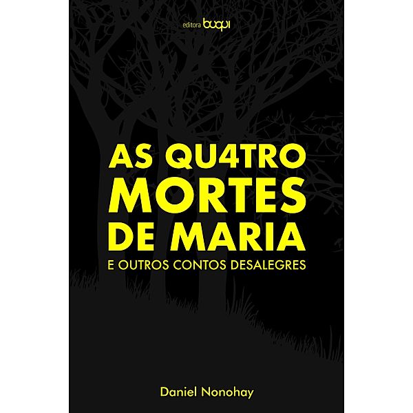 As quatro mortes de Maria e outros contos desalegres, Daniel Nonohay