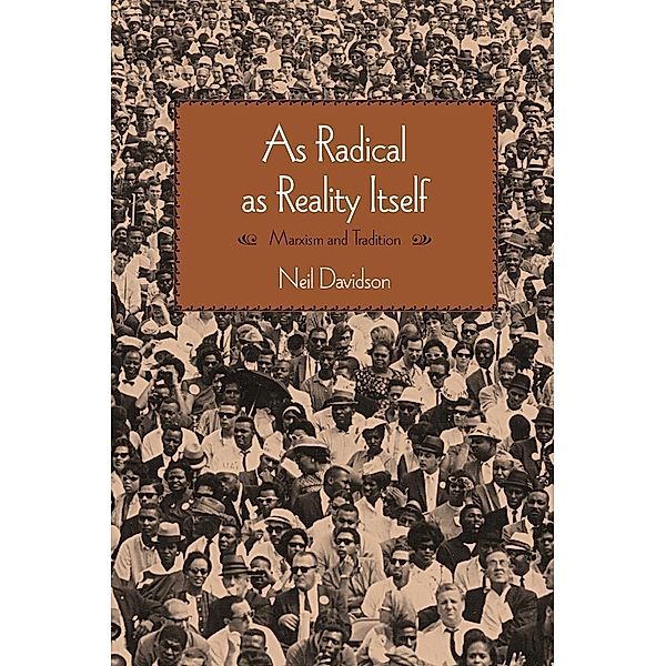 As Radical as Reality Itself / Haymarket Books, Neil Davidson
