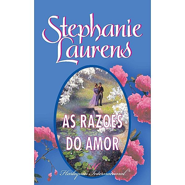 As razões do amor / Harlequin Internacional Bd.105, Stephanie Laurens