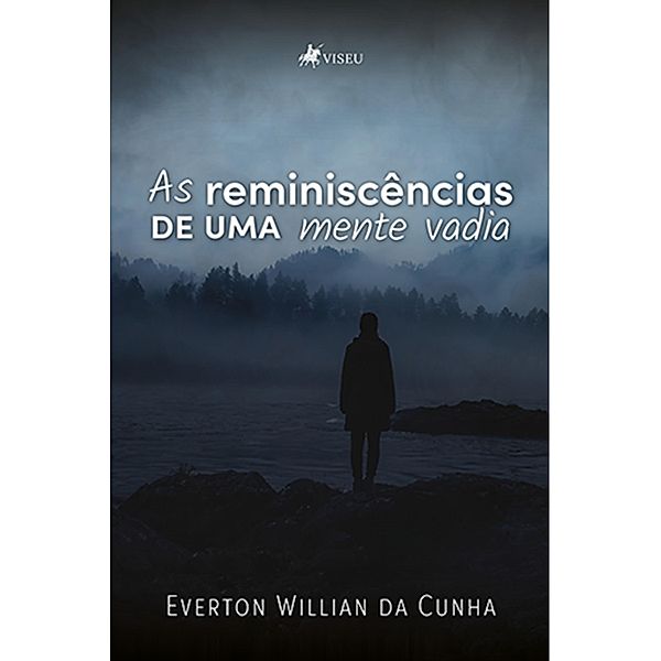 As Reminisce^ncias de Uma Mente Vadia, Everton Willian da Cunha