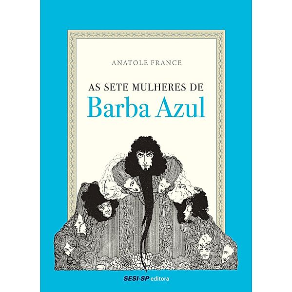 As Sete Mulheres de Barba Azul, Anatole France