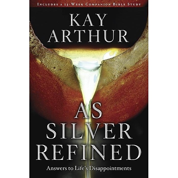 As Silver Refined, Kay Arthur