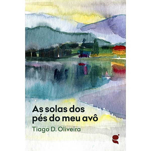 As solas dos pés do meu avô, Tiago D. Oliveira