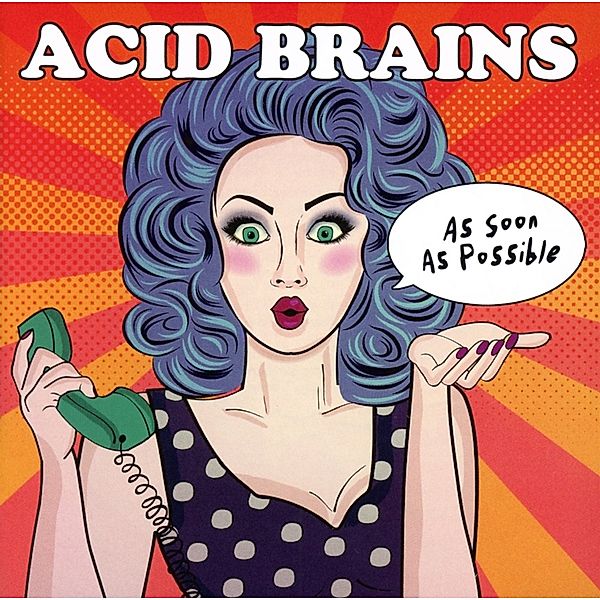 As Soon As Possible, Acid Brains