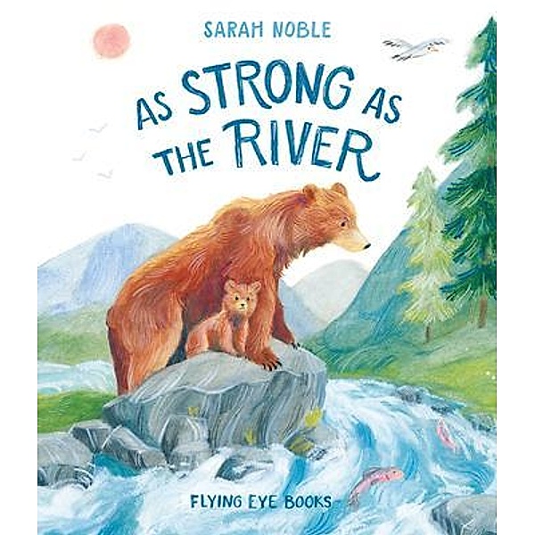 As Strong as the River, Sarah Noble