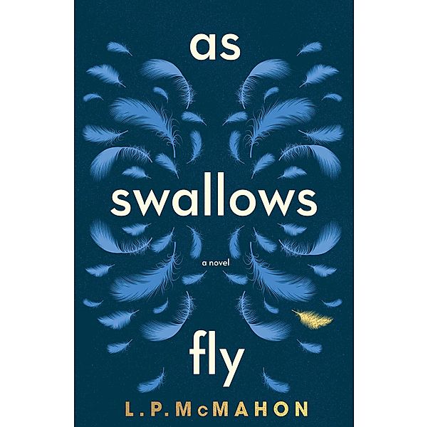 As Swallows Fly, L. P. McMahon