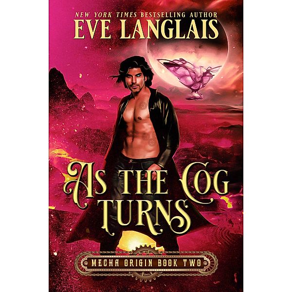 As the Cog Turns (Mecha Origin, #2) / Mecha Origin, Eve Langlais