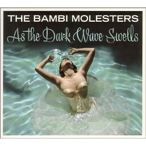 As The Dark Wave Swells, The Bambi Molesters