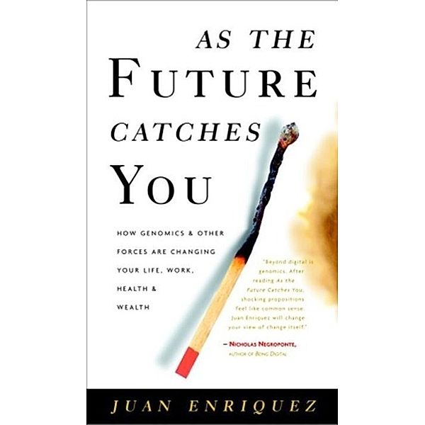 As the Future Catches You, Juan Enriquez