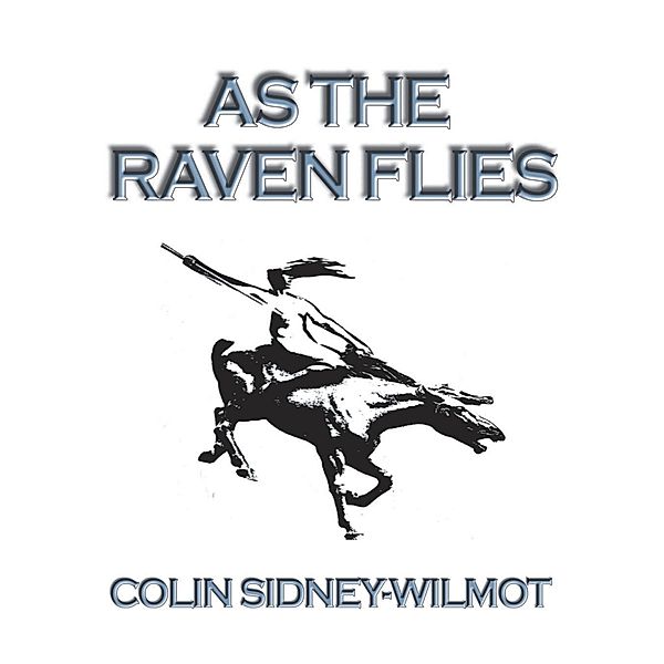 As the Raven Flies, Colin Sidney-Wilmot