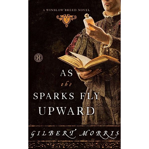 As the Sparks Fly Upward, Gilbert Morris