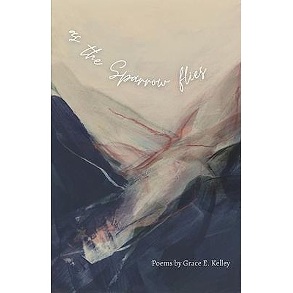 as the Sparrow flies, Grace E. Kelley