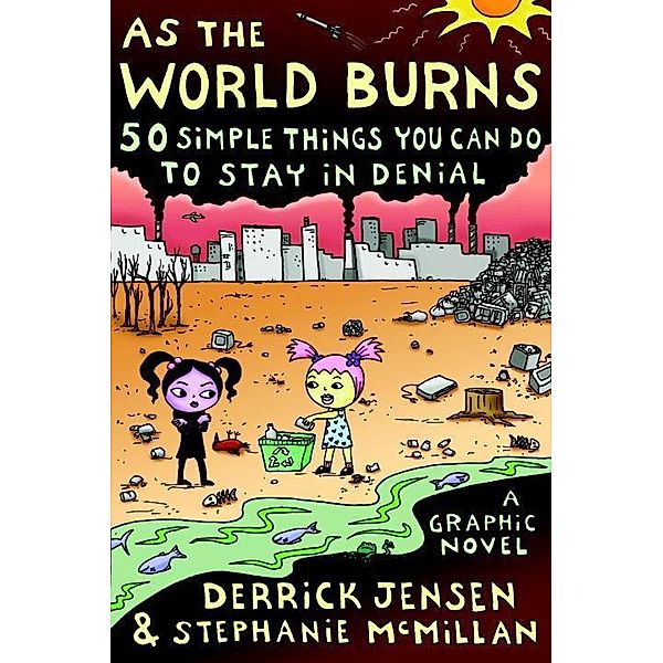 As the World Burns, Derrick Jensen, Stephanie McMillan