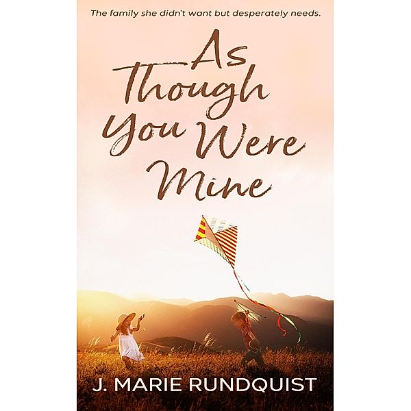 As Though You Were Mine, J. Marie Rundquist