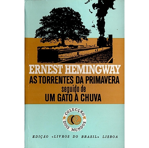 As Torrentes da Primavera [The Torrents of Spring], Ernest Hemingway
