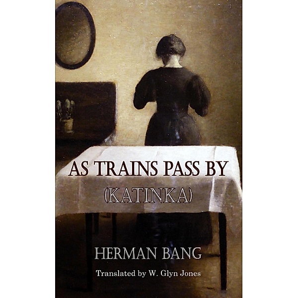 As Trains Pass By / Dedalus European Classics Bd.0, Herman Bang