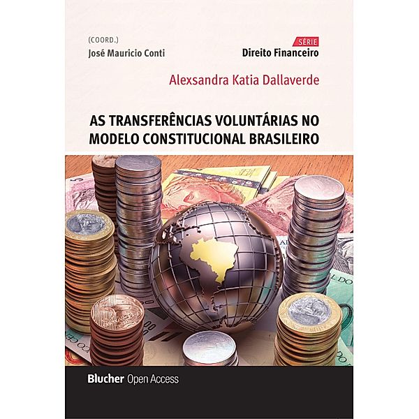 As transferências voluntárias no modelo constitucional brasileiro / Direito financeiro, Alexsandra Katia Dallaverde