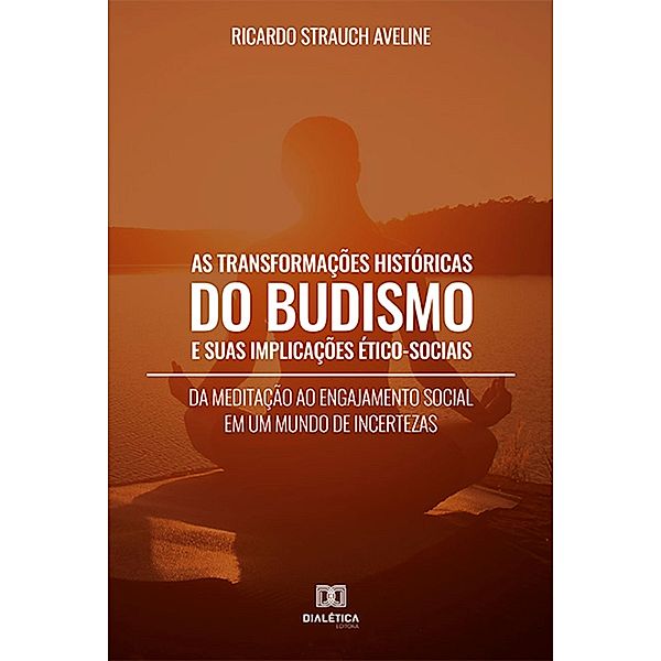 As Transformações Históricas do Budismo e suas Implicações Ético-Sociais, Ricardo Strauch Aveline