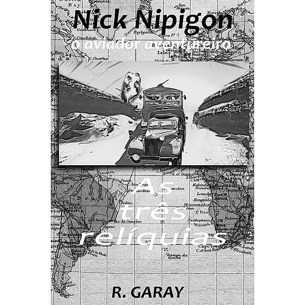 As três relíquias / Nick Nipigon, Ricardo Garay