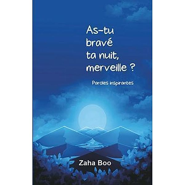 As-tu bravé ta nuit, merveille ?, Zaha Boo