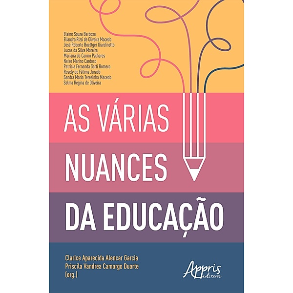 As Várias Nuances da Educação, Clarice Aparecida Alencar Garcia, Priscila Vandrea Camargo Duarte