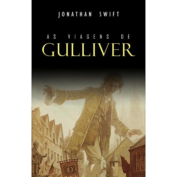 As Viagens de Gulliver, Swift Jonathan Swift