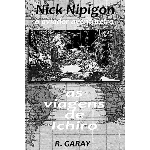 As viagens de Ichiro / Nick Nipigon, Ricardo Garay