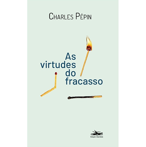 As virtudes do Fracasso, Charles Pépin