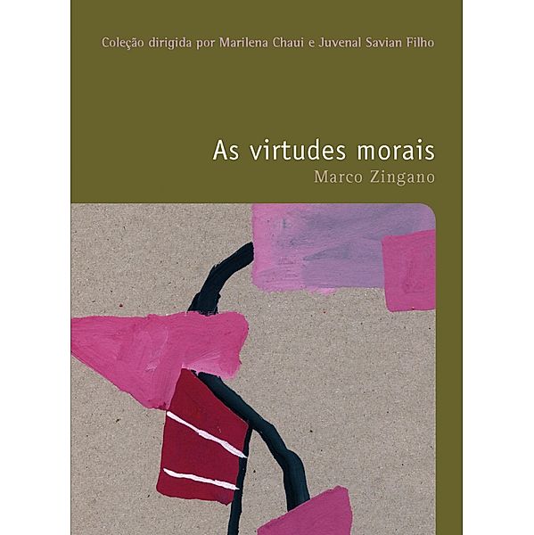 As virtudes morais / Filosofias: o prazer do pensar Bd.19, Marco Zingano