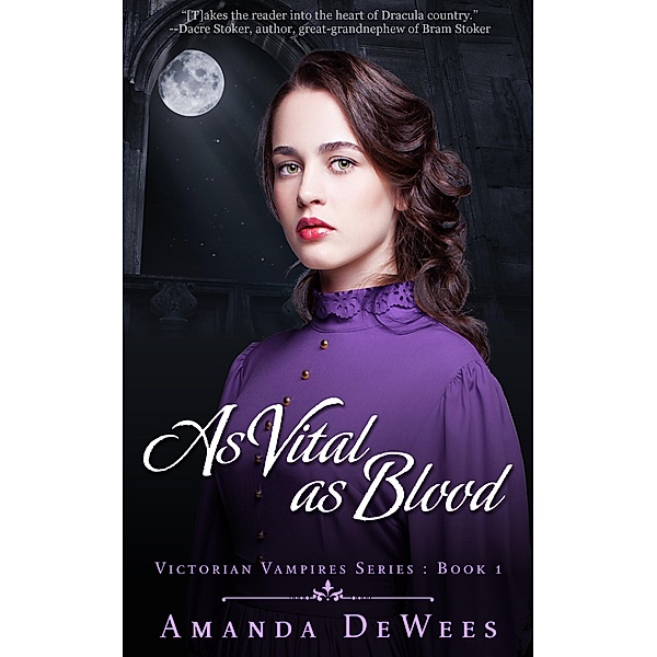 As Vital as Blood (Victorian Vampires, #1) / Victorian Vampires, Amanda Dewees