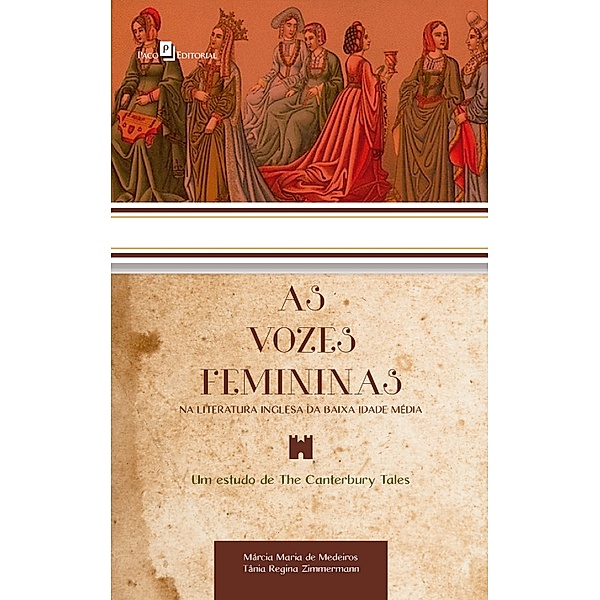 As Vozes Femininas na Literatura Inglesa da Baixa Idade Média, Márcia Maria de Medeiros, Tânia Regina Zimmermann